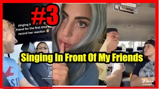 Singing In Front Of Friends #3 Compilation Of The Best Reactions