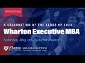 2024 wharton mba program for executives graduation  full ceremony san francisco
