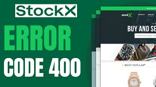 How To Fix StockX Error Code 400 - Full Guide (2024)