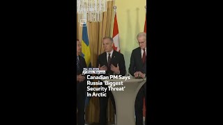 Canadian PM Says Russia ‘Biggest Security Threat’ In Arctic