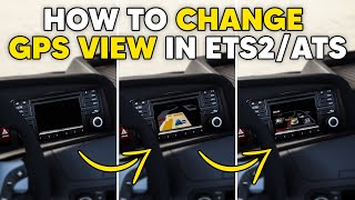 How to Change GPS View in ETS2/ATS?