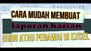 Cara membuat laporan harian dengan excel untuk pegawai atau guru