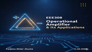 EEE308_ Op-Amp (Lecture-2) and Its Applications_ Farjana Akter Jhuma_14-02-2025