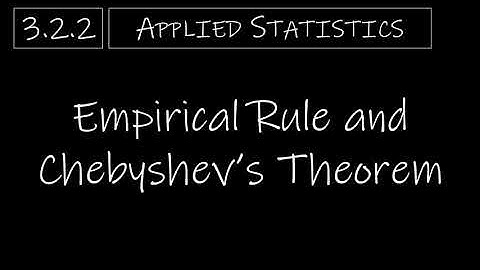 Statistics - 3.2.2 Empirical Rule and Chebyshev