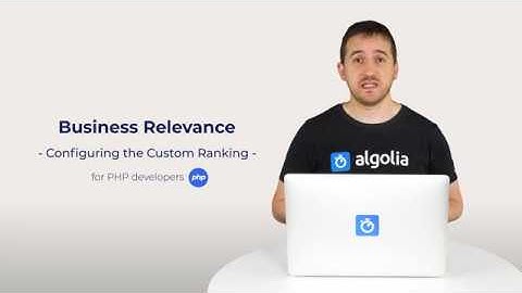 Algolia Build 101 - Configuring Business Relevance for PHP developers