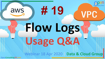 Amazon Virtual Private Cloud (VPC) | #19 Flow Logs | Usage, Q&A | Open Consulting™ on 18 Apr 2020