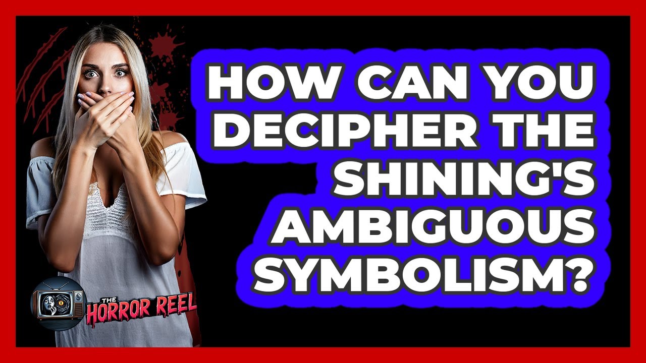 How Can You Decipher The Shining's Ambiguous Symbolism? - The Horror Reel