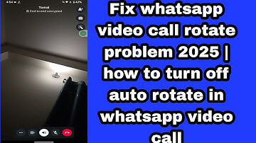 Fix whatsapp video call rotate problem 2025 | how to turn off auto rotate in whatsapp video call
