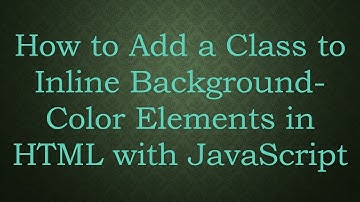 How to Add a Class to Inline Background-Color Elements in HTML with JavaScript