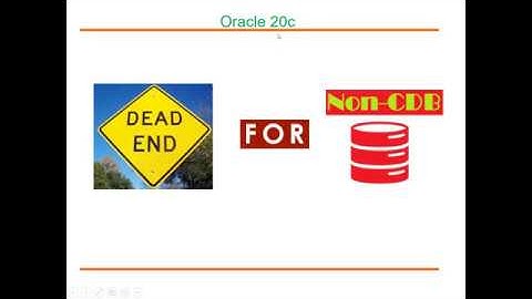 Oracle 20c: Goodbye to non CDB architecture!
