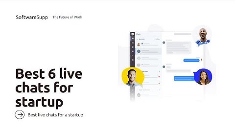 Best 6 live chats for a Startup