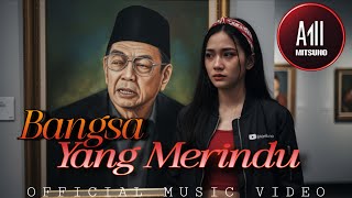 BANGSA YANG MERINDU – AI MITSUNO | Lagu Perjuangan & Harapan Rakyat | Mitsuno (Video Musik Resmi)