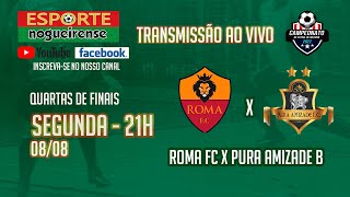 ROMA FC x PURA AMIZADE B | CAMPEONATO FUTSAL DE INVERNO 2022 - QUARTAS