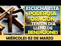 ORACIÓN DE LA MAÑANA DE HOY MIÉRCOLES 02 DE MARZO ORACIÓN PODEROSA Y TEN UN DÍA LLENO DE BENDICIONES