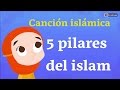 Los cinco pilares del Islam - Paradise&#39;s voice‎ - canciones islamicas para niños