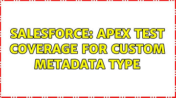 Salesforce: Apex test coverage for custom metadata type