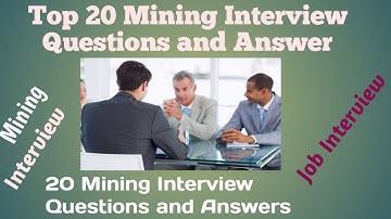 Mining Interview Questions and Answer // Top 20 Mining Interview Questions