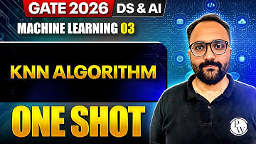 Machine Learning 03 : KNN Algorithm ONE SHOT | DS / AI | GATE 2026 One Shot Series