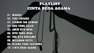 PLAYLIST CINTA BEDA AGAMA ll KUMPULAN LAGU CINTA BEDA AGAMA SAMA PASANGAN