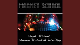 Video thumbnail of "Magnet School - Crush"