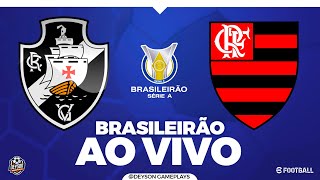 VASCO X FLAMENGO AO VIVO COM IMAGENS - CAMPEONATO BRASILEIRO 2024 PES 2021