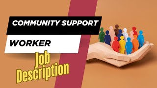 Job description of Community Support Worker - Role, Responsibilities & Skill