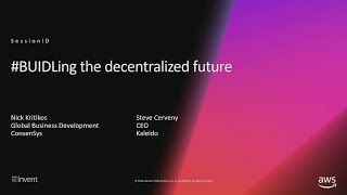 AWS re:Invent 2018: #BUIDLing the Decentralized Future on Ethereum (STP05)
