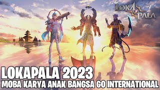 MOBA KARYA ANAK BANGSA AKHIRNYA GO INTERNATIONAL - REVIEW LOKAPALA 2023 screenshot 2