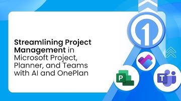 Streamlining Project Management in Microsoft Project, Planner, and Teams with AI and OnePlan