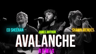 Avalanche - James Arthur , Ed Sheeran ft. Shawn Mendes (official remix lyrics video)