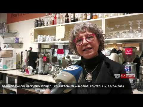 DEGRADO E ALCOL IN CENTRO STORICO, I COMMERCIANTI: «MAGGIORI CONTROLLI» | 23/04/2024