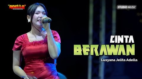 CINTA BERAWAN - Lusyana Jelita Adella | OM ADELLA LIVE TEGAL [PERANTARA COMMUNITY]
