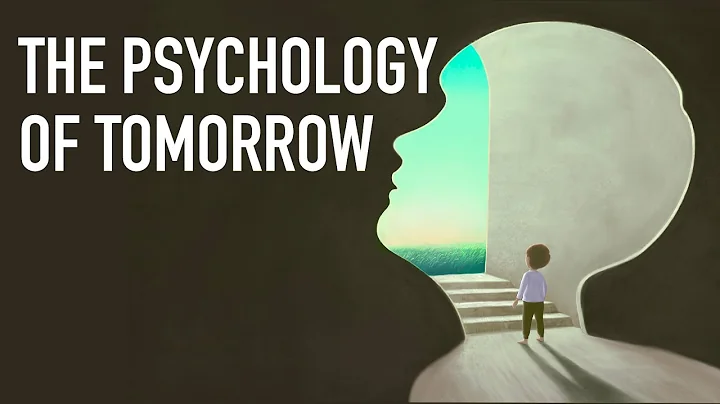 The Psychology of Tomorrow - Revolutionary New Mod...