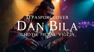 🎵D'paspor_Dan bila(cover) _ghotic metal violin