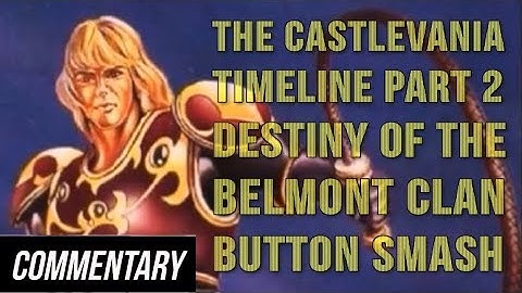 [Blind Reaction] The Castlevania Timeline Part 2:  Destiny of the Belmont Clan - Button Smash