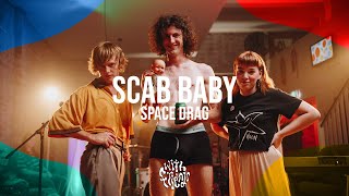 Scab Baby - Space Drag With Friends Live