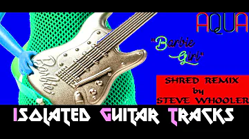 STEVE WHOOLER - "Barbie Girl" (Aqua Shred Remix) Isolated Guitar Tracks