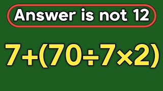 7+(70÷7×2) = ❓ / Most people get this math question wrong / PEMDAS rules question 