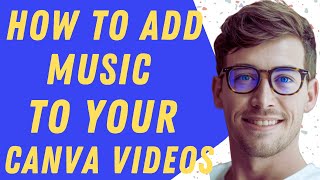 How To Add Music To Canva Videos - Easy & Simple