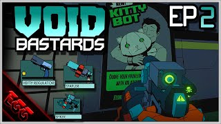 Void Bastards | Ep2: Hefty Regulator, Stapler & Spiker Gun!