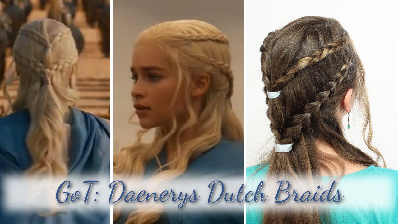 Daenerys Dutch Braids Youtube