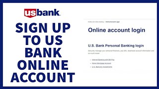 How To US Bank Online Account Sign Up? US Bank Online Banking Login | www.usbank.com Register