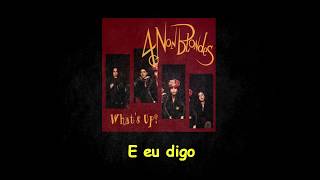 4 Non Blondes - Whats Up ¶Tradução