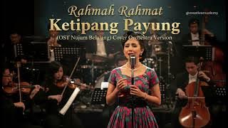 Rahmah Rahmat - Ketipang Payung (OST Nujum Belalang) Cover Orchestra Version