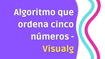 Algoritmo que ordena cinco números - Lógica de Programação e Algoritmos [Vídeo extra]