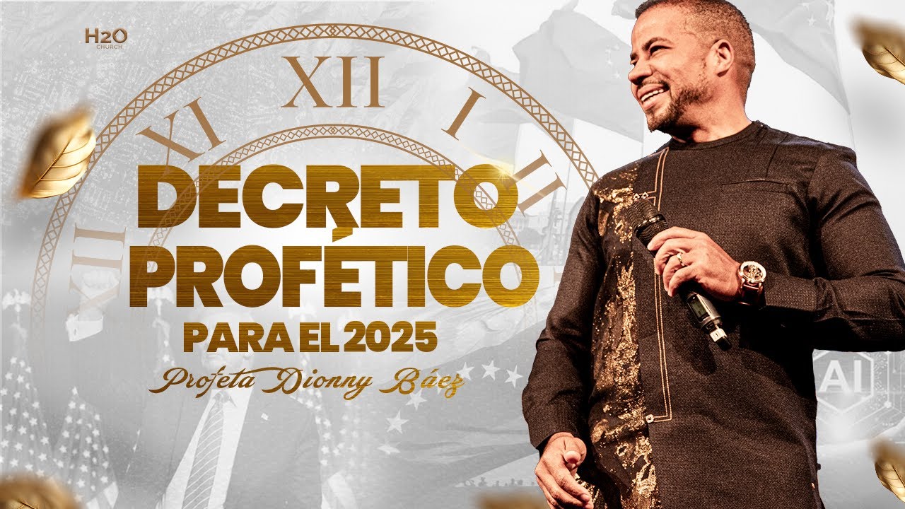 Decreto Profético para el 2025 I Profeta Dionny Báez