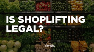 Is Shoplifting Legal?