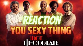Hot Chocolate - You Sexy Thing Reaction! I Believe in Miracles! Where You From? You Sexy Thing! Profile