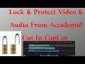 Lock & Protect Video & Audio From Accidental Cut In CapCut