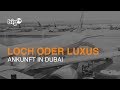 LOCH ODER LUXUS: Sudi kommt im Fünf-Sterne-Hotel in Dubai an